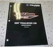 2007 Polaris TRAIL BOSS TRAILBOSS 330 Shop Repair Service Manual