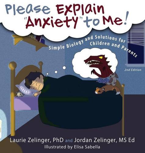 Download Please Explain Anxiety to Me! Simple Biology and Solutions for Children and Parents, 2nd Edition (Growing with Love) Download Please Explain Anxiety to Me! Simple Biology and Solutions for Children and Parents, 2nd Edition (Growing with Love)