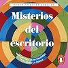 Misterios del escritorio [Desktop Mysteries]: Tras las huellas de creadores en el arte y la ciencia [In the Footsteps of Creators in Art and Science]