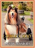CDRM - LIVING WITH A DISABLED DOG ; Charlie's Story: What would YOU do to save Lassie?