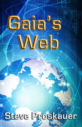 Gaia's Web (The Gaia Series Book 1) by Steve Proskauer