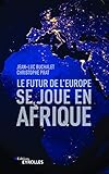 Le futur de l'Europe se joue en Afrique by