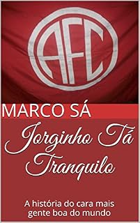 Livro Jorginho Tá Tranquilo: A história do cara mais gente boa do mundo