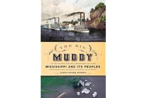 The Big Muddy: An Environmental History of the Mississippi and Its Peoples from Hernando de Soto to Hurricane Katrina