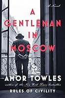 A Gentleman in Moscow: A Novel