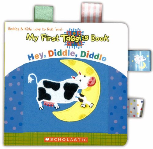 My First Taggies Book: Hey Diddle Diddle My First Taggies Book: Hey Diddle Diddle