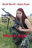 World War III - Home Front (As Day Turns to Night Book 1)