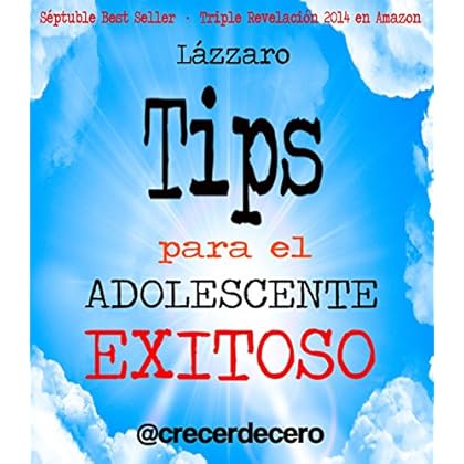 TIPS PARA EL ADOLESCENTE EXITOSO: PORQUE ERES ÚNICO E IRREPETIBLE (Crecer de Cero nº 21) TIPS PARA EL ADOLESCENTE EXITOSO: PORQUE ERES ÚNICO E IRREPETIBLE (Crecer de Cero nº 21)