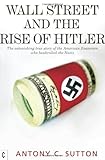 Wall Street and the Rise of Hitler by Sutton, Antony C. (2011) Paperback