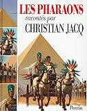Les pharaons, raconté par Christian Jacq by