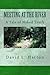 Meeting at the River - A Tale of Naked Truth by David L. Hatton
