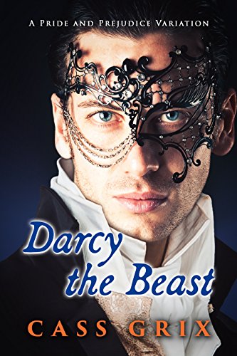 Darcy the Beast: A Pride and Prejudice Variation