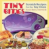 Tiny Bites: Scratch Recipes for the Toy Oven by 