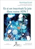 Et si on inscrivait la joie dans notre ADN ? by 