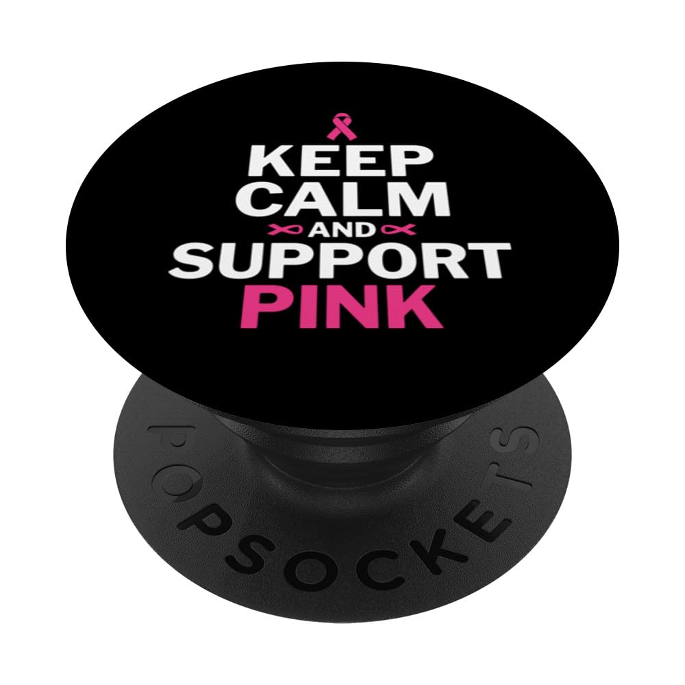 Keep Calm & Support Pink - Breast Cancer Awareness PopSockets Swappable PopGrip