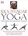 B.K.S. Iyengar Yoga: The Path to Holistic Health by 