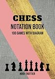 Chess Notation Book: Chess Annotation Log Notebook