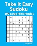 Take It Easy Sudoku: 100 Large Print Puzzles by Emily Jacobs