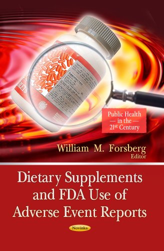 Dietary Supplements and FDA Use of Adverse Event Reports (Public Health in the 21st Century)