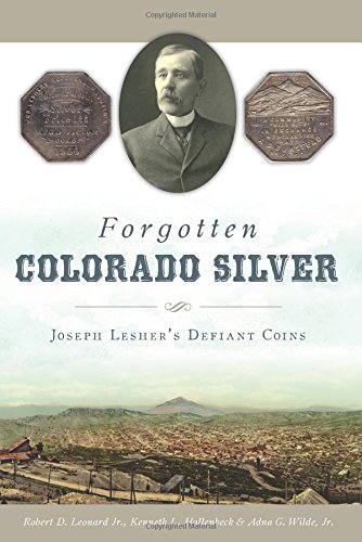 Forgotten Colorado Silver: Joseph Lesher's Defiant Coins