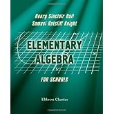 Elementary Algebra for Schools: Containing a Chapter on Graphs with Answers
