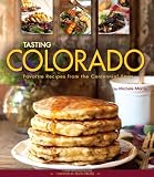 Tasting Colorado: Favorite Recipes from the Centennial State