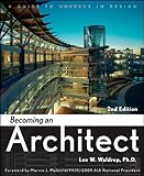 Becoming an Architect: A Guide to Careers in Design, Lee W. Waldrep, 0470372109