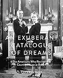 An Exuberant Catalogue of Dreams: The Americans Who Revived the Country House in Britain by 