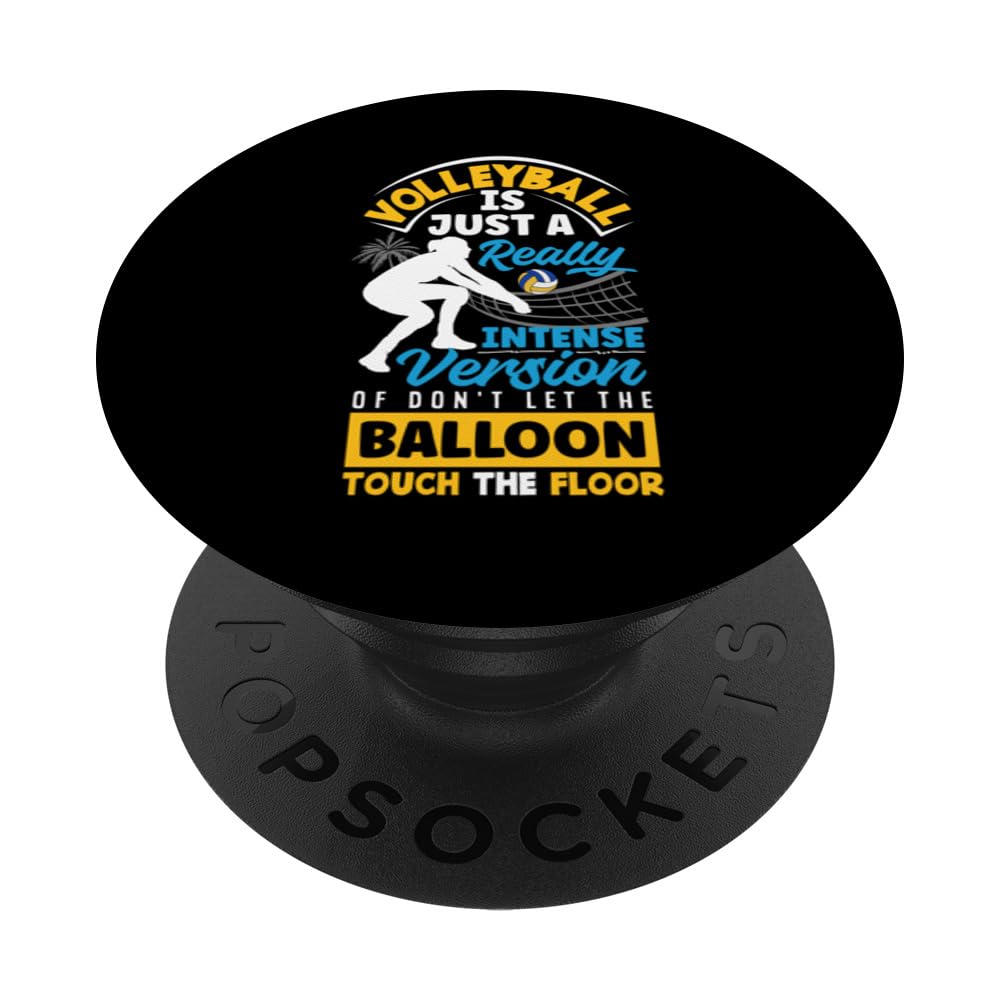 Volleyball Is Just A Really Intense Version Team Sports PopSockets Swappable PopGrip