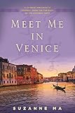 Meet Me in Venice: A Chinese Immigrant's Journey from the Far East to the Faraway West by Suzanne Ma