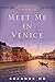Meet Me in Venice: A Chinese Immigrant's Journey from the Far East to the Faraway West by Suzanne Ma