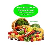 Plant Based Vegan Smoothie Recipes With Vegetables that Taste Amazing! by 