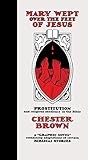 "Mary Wept Over the Feet of Jesus" av Chester Brown