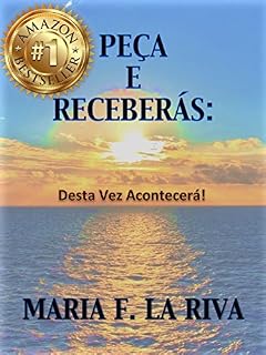 Livro PEÇA E RECEBERÁS: Desta Vez Conseguirá!
