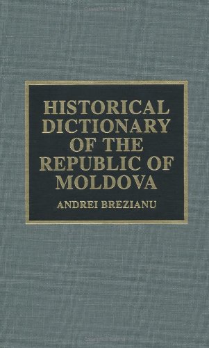 Historical Dictionary of the Republic of Moldova by Brezianu Andrei