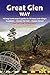 Great Glen Way: British Walking Guide: Fort William to Inverness - Planning, Places To Stay, Places To Eat; Includes 38 Large-Scale Walking Maps (British Walking Guides)