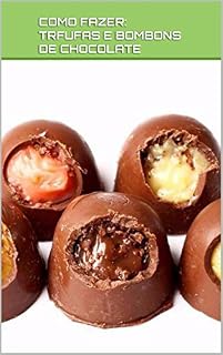 Livro Como Fazer Bombons e Trufas de Chocolate - Curso de Chocolate