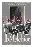 Case by Case: A U.S. Army Counterintelligence Agent in World War II by