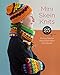 Mini Skein Knits: 25 Knitting Patterns Using Small Skeins and Leftovers