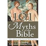 101 Myths of the Bible: How Ancient Scribes Invented Biblical History