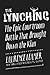 The Lynching: The Epic Courtroom Battle That Brought Down the Klan