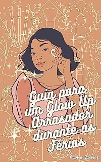 Livro Guia para um Glow Up Arrasador durante as Férias