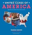 United Cakes of America: Recipes Celebrating Every State