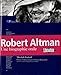 Robert Altman. une Biographie Orale by