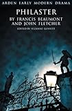 Philaster (Arden Early Modern Drama)
