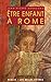 Être enfant à Rome (Realia) (French Edition) by 