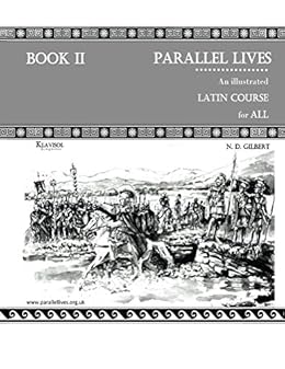 Parallel Lives An Illustrated Latin Course For All Book 2 Kindle Edition By Nevena Gilbert
