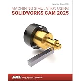 Machining Simulation Using SOLIDWORKS CAM 2025