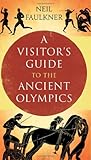 A Visitor's Guide to the Ancient Olympics by