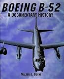 Boeing B-52: A Documentary History (Schiffer Military Aviation History) by
